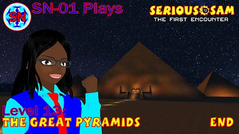 SN-01 Plays: Serious Sam: TFE. Level 13: The Great Pyramids (End)