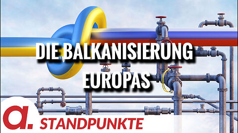 Die Balkanisierung Europas | Von Felix Feistel