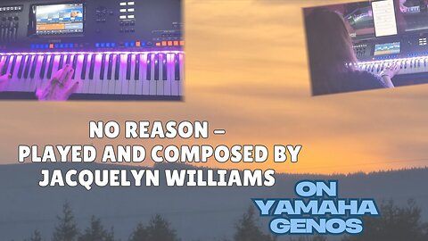 Lost in Music 'No Reason' - An Original Yamaha Genos Performance by Jacquelyn Williams #composer