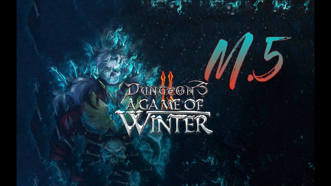 Let's Play Dungeons 2 A Game of Winter M.5 Splashing in the Fountain of Youth