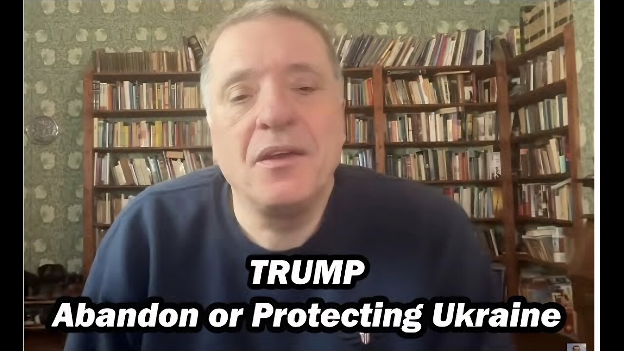 TRUMP: Abandon or Protecting Ukraine w/Alexander Mercouris