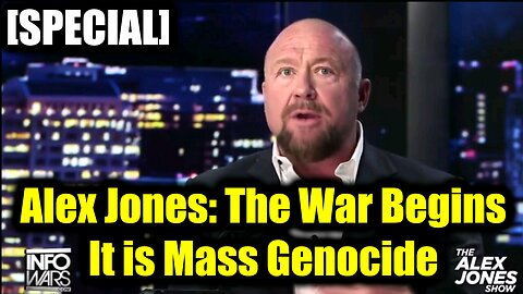 Alex Jones [SPECIAL]: The War Begins - It is Mass Genocide