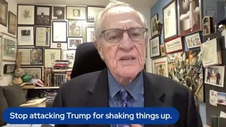 Alan Dershowitz: Stop attacking Trump for shaking things up!