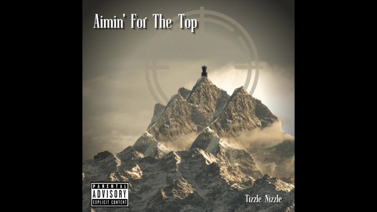 Aimin for the Top - Tizzle Nizzle
