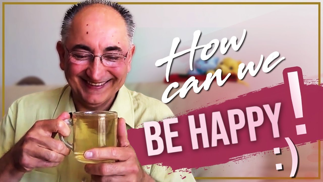 How can we be happy ?