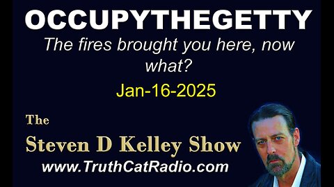 TCR#1106 STEVEN D KELLEY #419 JAN-16-2025 OCCUPYTHEGETTY