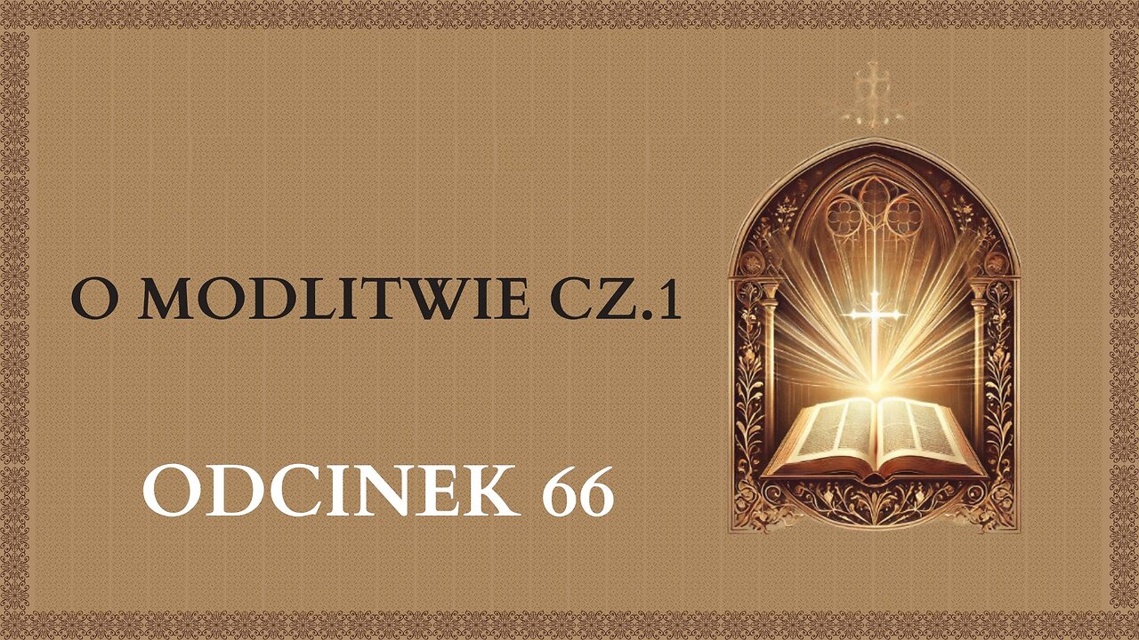 O Modlitwie cz.1 - Odcinek 66 | Katechizm Katolicki