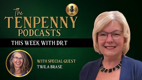 This Week with Dr.T, with special guest, Twila Brase