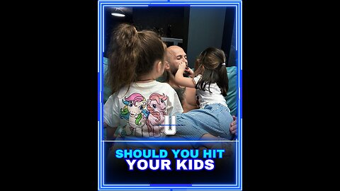 SHOULD YOU HIT YOUR KIDS?