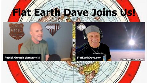 [pgunnels] Flat Earth Dave Joins Us! [Jun 5, 2023]