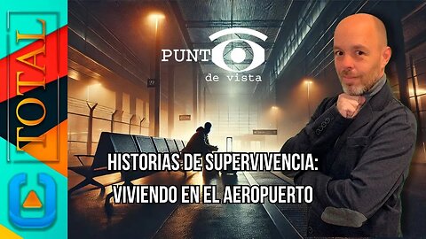 Historias de Supervivencia: Viviendo en el Aeropuerto en "Punto de Vista" | Canal Total TV