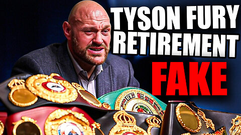 Tyson Fury Retirement is Fake