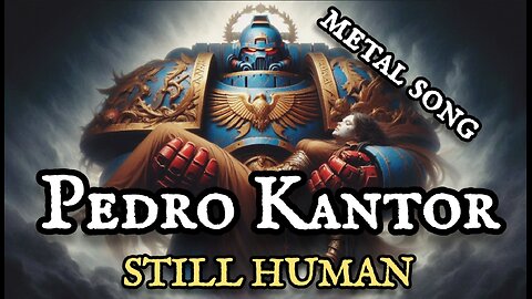 Warhammer 40k Music | Pedro Kantor - Still Human | Epic Metal