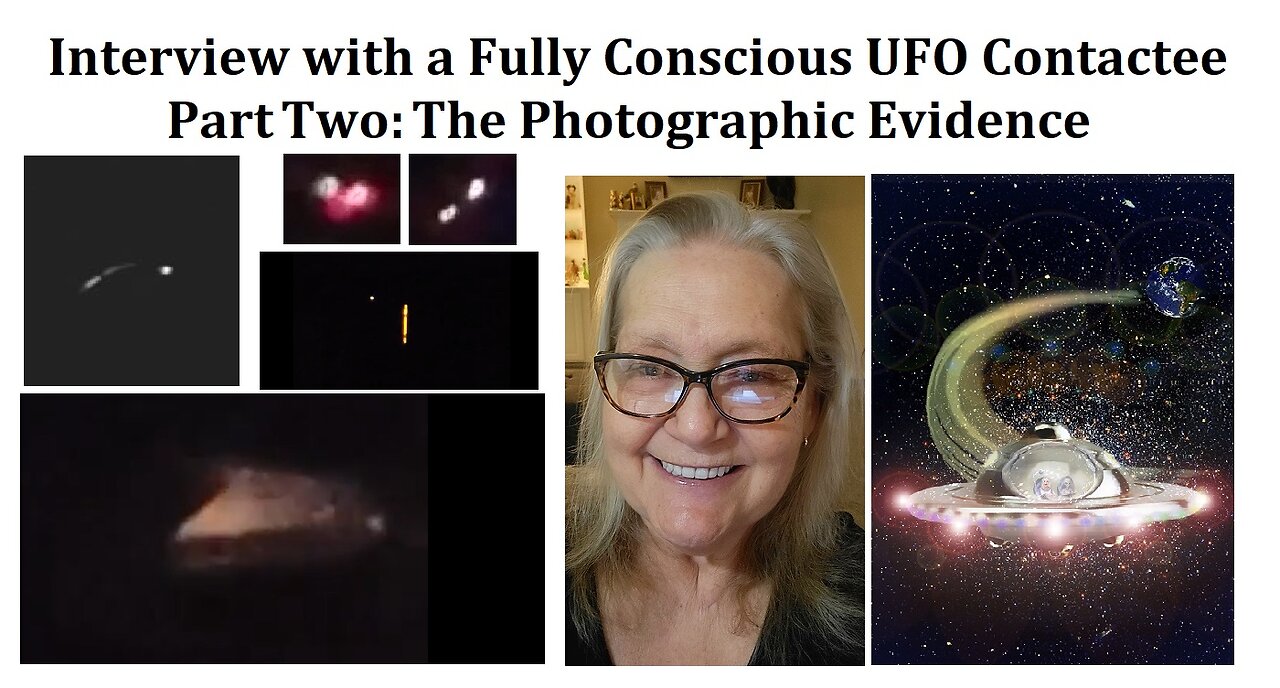 Interview with a Fully Conscious UFO Contactee Part Two: The Photographic Evidence
