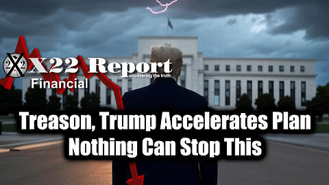 New X22 Report Feb 26 - TREASON, Trump Accelerates Plan, Nothing Can Stop This