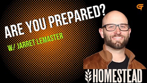 Ep.66 Are You Prepared: Homestead w/ Jarret LeMaster