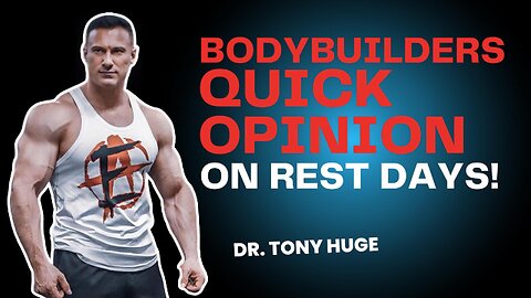 Bodybuilders quick opinion on rest days!