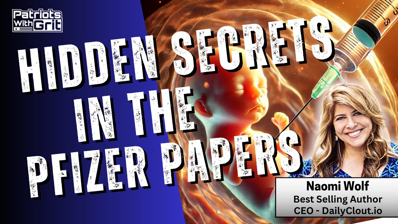 Hidden Secrets In The Pfizer Papers and What They Never Expected To Be Released To the Public | Dr. Naomi Wolf