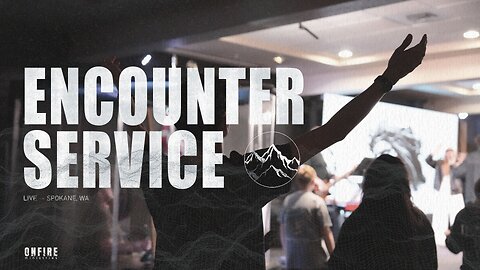 Encounter Service | May 18th, 2025