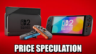 Nintendo Switch 2 Price Leak Relaxs and Reassures Fans