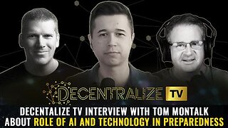 Decentalize TV interview with Tom Montalk about Role of AI and Technology in Preparedness