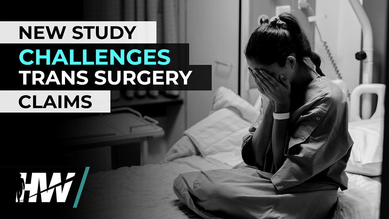 NEW STUDY CHALLENGES TRANS SURGERY CLAIMS | The Highwire