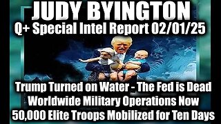 Judy Byington Special 2.1.25 ~ Trump Turned on Water; The Fed Is Dead, Worldwide Military Operations