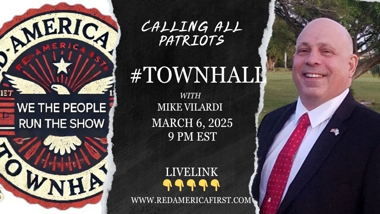 #TOWNHALL interview with Mike Vilardi -- RedAmericaFirst.com - live link -