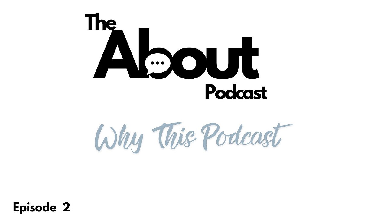 Why this Podcast | Episode Two