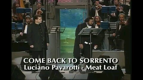 Luciano Pavarotti & Meat Loaf - Come Back to Sorrento (Torna a Sorrento) Live HQ