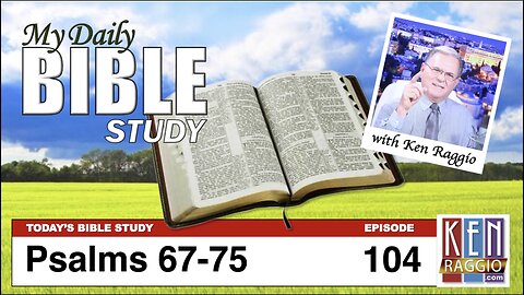 Today's Bible Study 104 Psalms 67-75