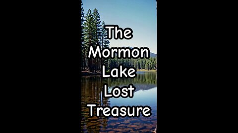 The Mormon Lake lost treasure.