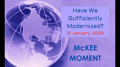 Have We Sufficiently Modernized? – McKee Moment