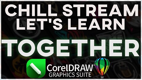 Chill Stream - LET'S LEARN TOGETHER | CorelDRAW