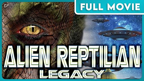 Alien Reptilian Legacy (1080p) FULL MOVIE - Aliens, Reptilians, Conspiracy Documentary