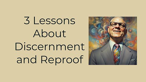 3 Lessons About Discernment and Reproof