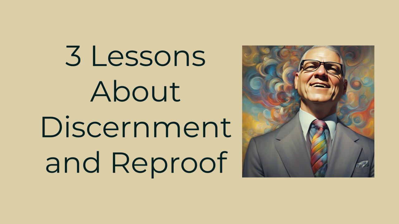 3 Lessons About Discernment and Reproof