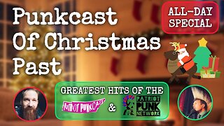 Last 4 Hours Of Punkcast of Christmas Past: 12 Hour Christmas Extravaganza