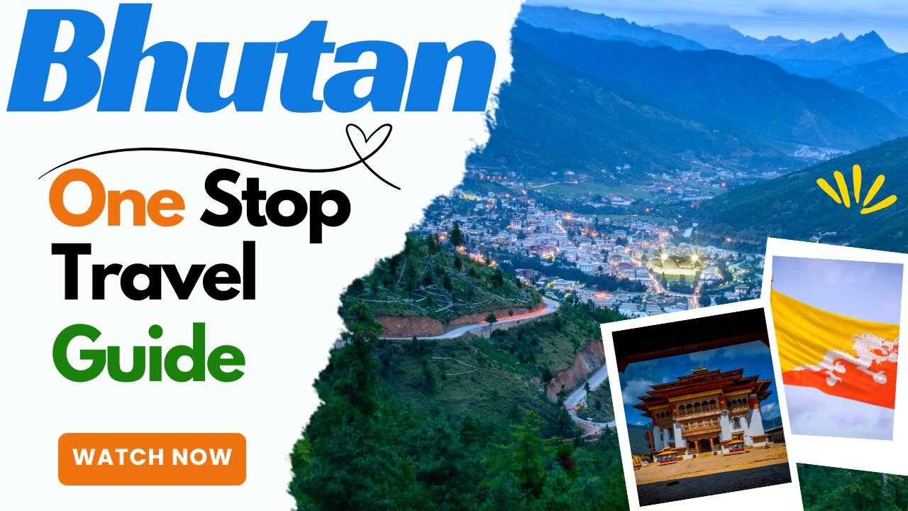 Bhutan, Your one stop travel guide all in one place!