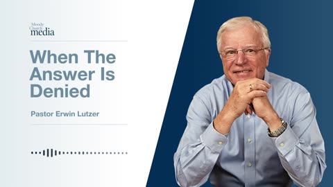 When The Answer Is Denied | The Triumph Of Unanswered Prayer #5 | Pastor Lutzer