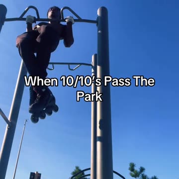 When 10/10’s Pass The Park