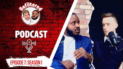 EPISODE 7, SEASON 1: Unfiltered Podcast.