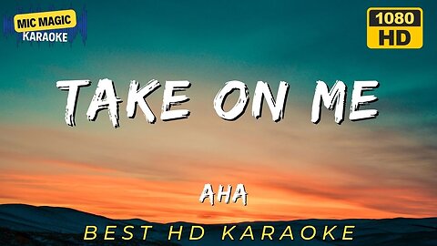 TAKE ON ME AHA - BEST HD KARAOKE