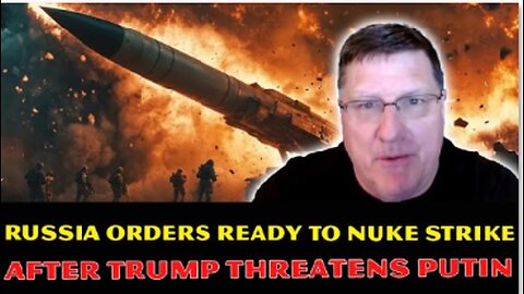 Scott Ritter: Tensions Soar as Russia Prepares Nuclear Strike After Trump Threatens Putin