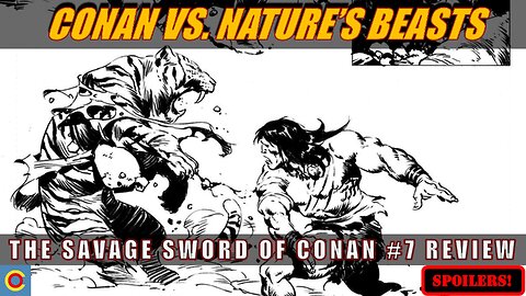 It's Man vs. Nature In The Savage Sword Of Conan #7