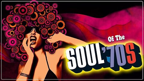 The Greatest Soul Songs of the 70s Hits