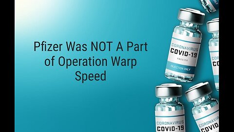 Pfizer Was NOT A Part of Operation Warp Speed WHAT !!!