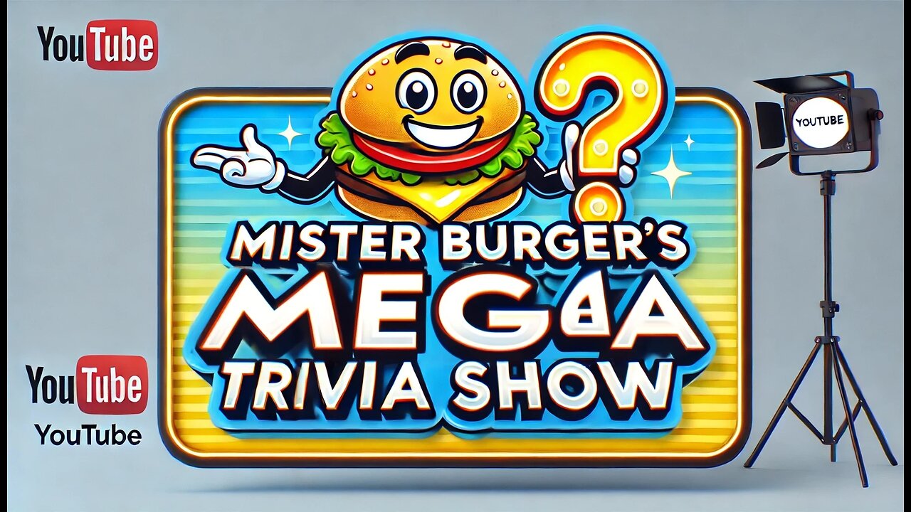 Mister Burger Mega Trivia Show! #53 - THE #1 LIVE-ACTION TRIVIA SHOW ON YOUTUBE!