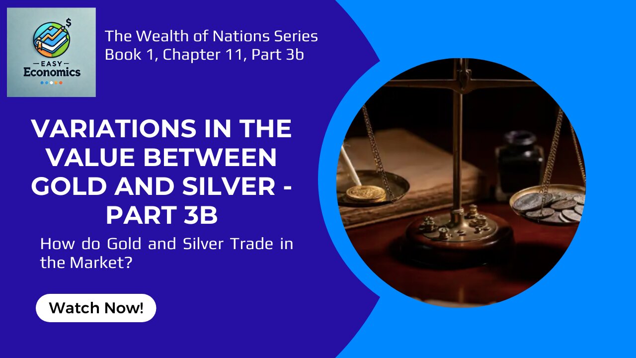 The Wealth of Nations Book 1 Chapter 11 Part 3b - Variations in the Value of Gold and Silver