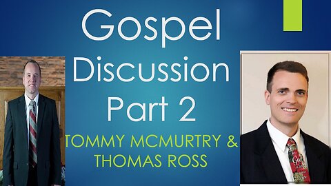 Tommy McMurtry / Thomas Ross: Baptists Debate Salvation, the Sinner's Prayer, Christ in Hell? part 2